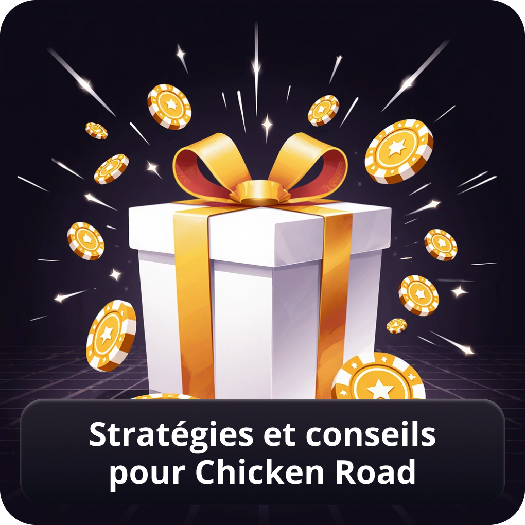 Stratégies et conseils pour Chicken Road